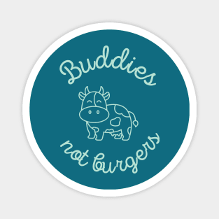 Buddies not Burgers Magnet